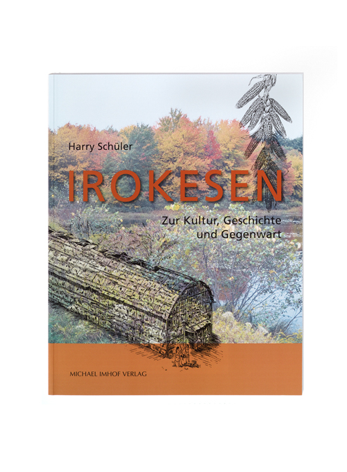 Irokesen. Zur Kultur, Geschichte und Gegenwart
