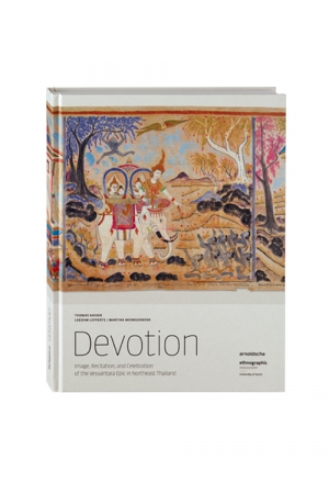 Devotion Image, Recitation, and Celebration of the Vessantara Epic in Northeast Thailand